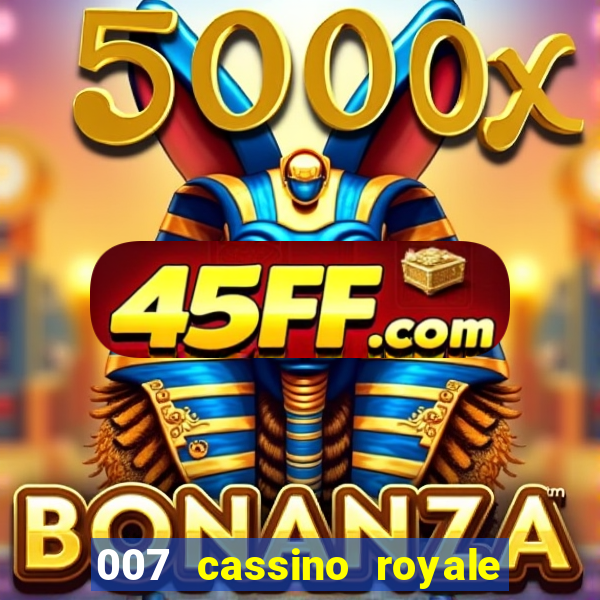 007 cassino royale completo dublado